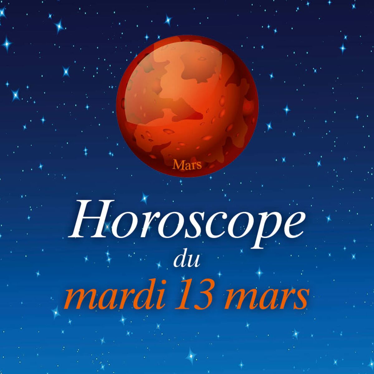 Prévisions astrologiques pour le 13 mars 2023