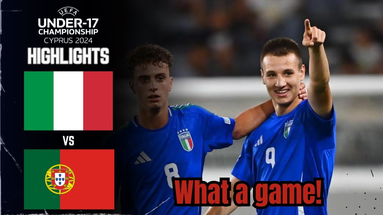 Italie U-17 – Portugal U-17 : Événement Sportif Clé