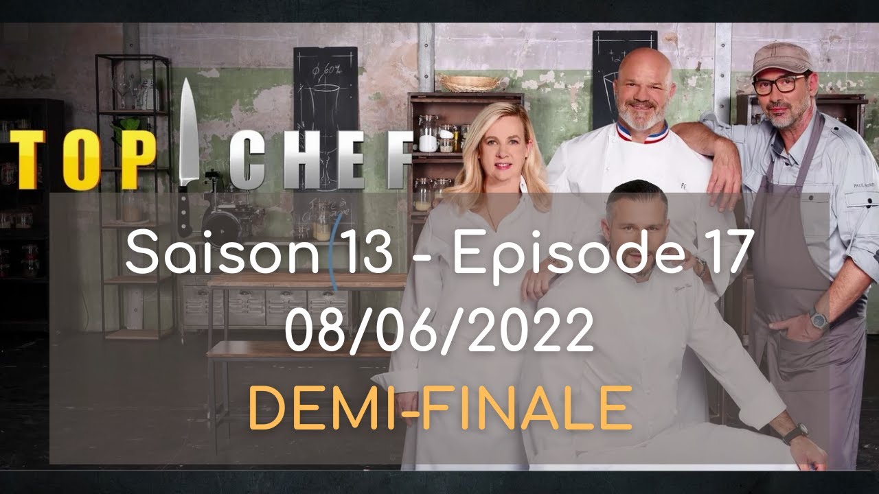 Les Moments Clés de la Demi-Finale des Top Chefs 2023