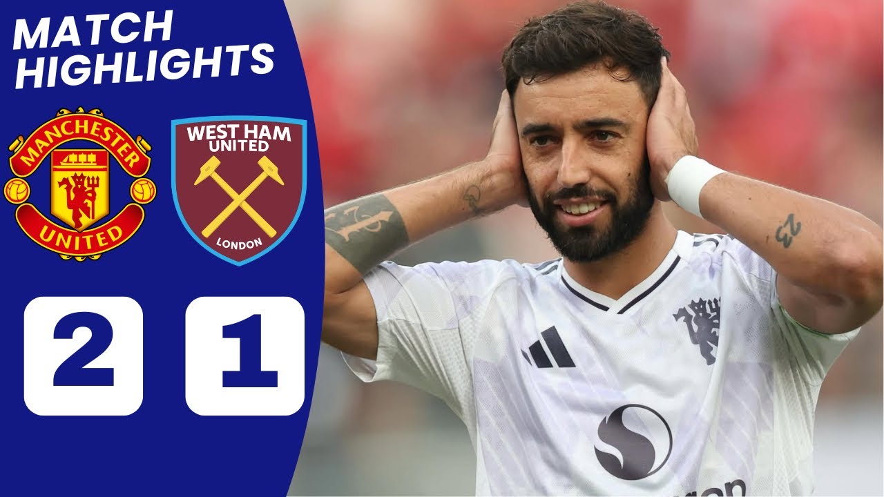 Manchester United vs West Ham : Tout ce que vous devez savoir