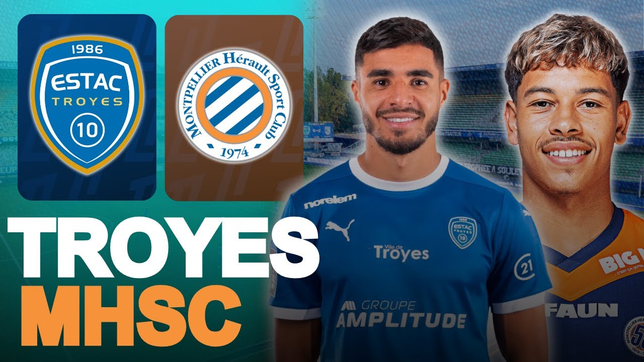 Analyse du match Troyes - Montpellier en Ligue 1