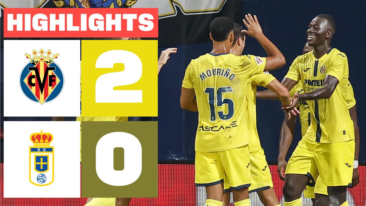 Villarreal affronte Real Oviedo : Un match décisif