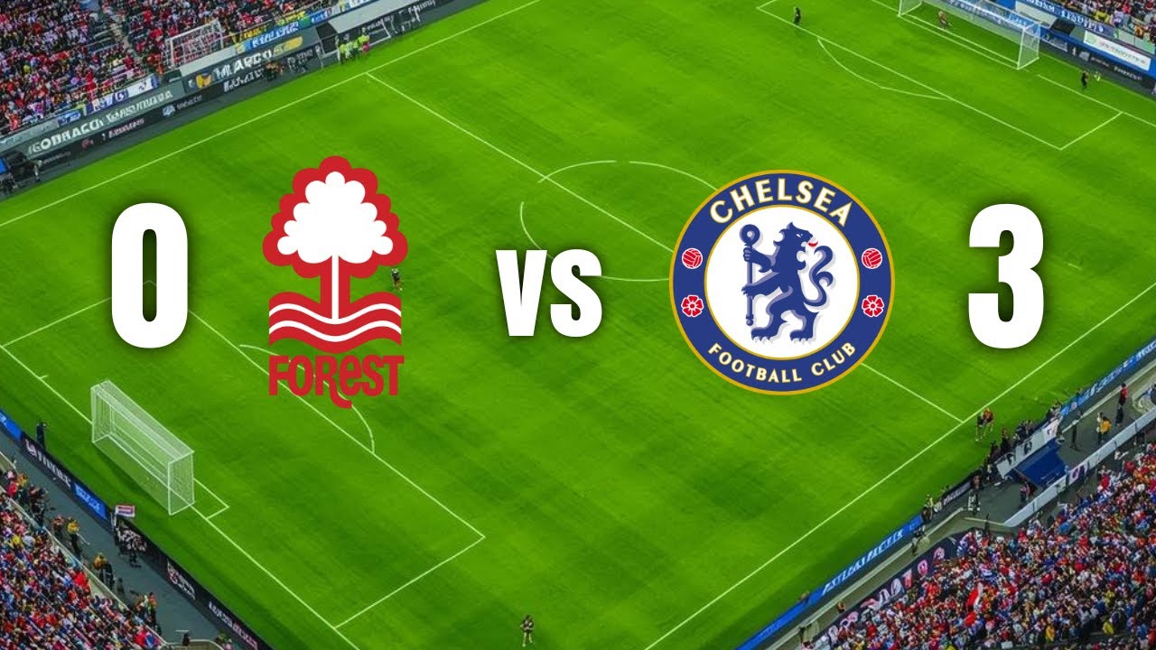 Analyse du Match Nottm Forest contre Chelsea