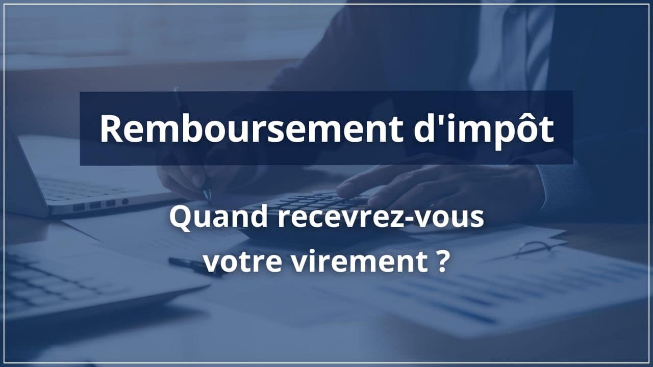 Remboursement d'Impôt en 2025 : Guide Complet