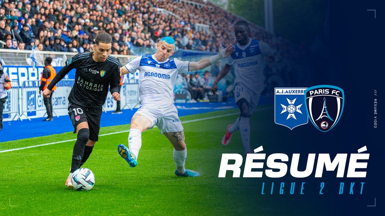 Auxerre – Paris FC : enjeux et perspectives du match