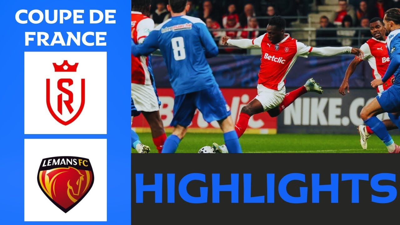 Reims – Le Mans : Reims domine en Coupe de France (3-0)