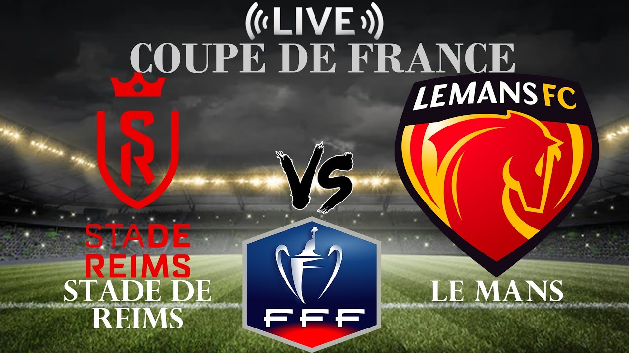 Reims — Le Mans : voyager pour le match et suivre la Coupe de France