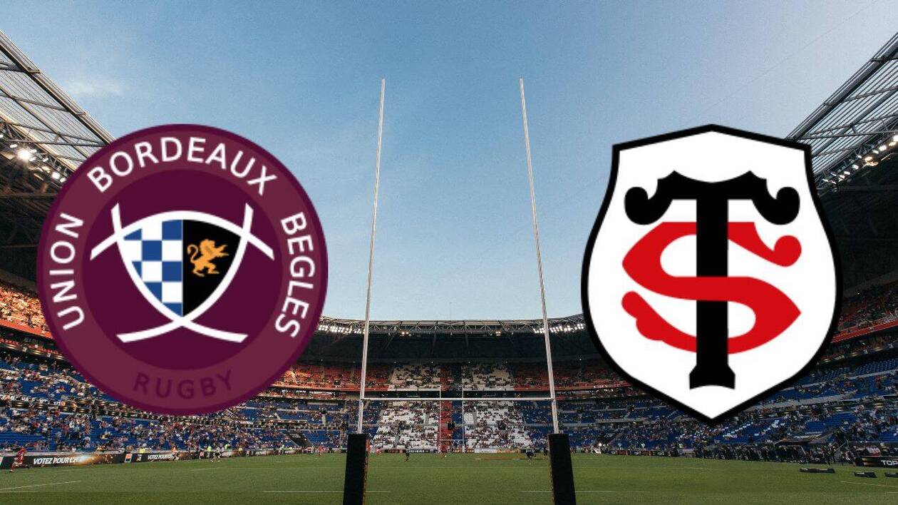 Bordeaux-Bègles – Toulouse : un duel scruté par fans et observateurs